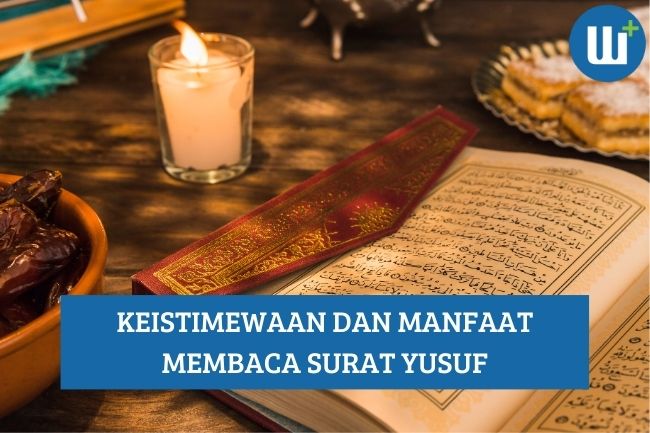 Keistimewaan dan Manfaat Membaca Surat Yusuf